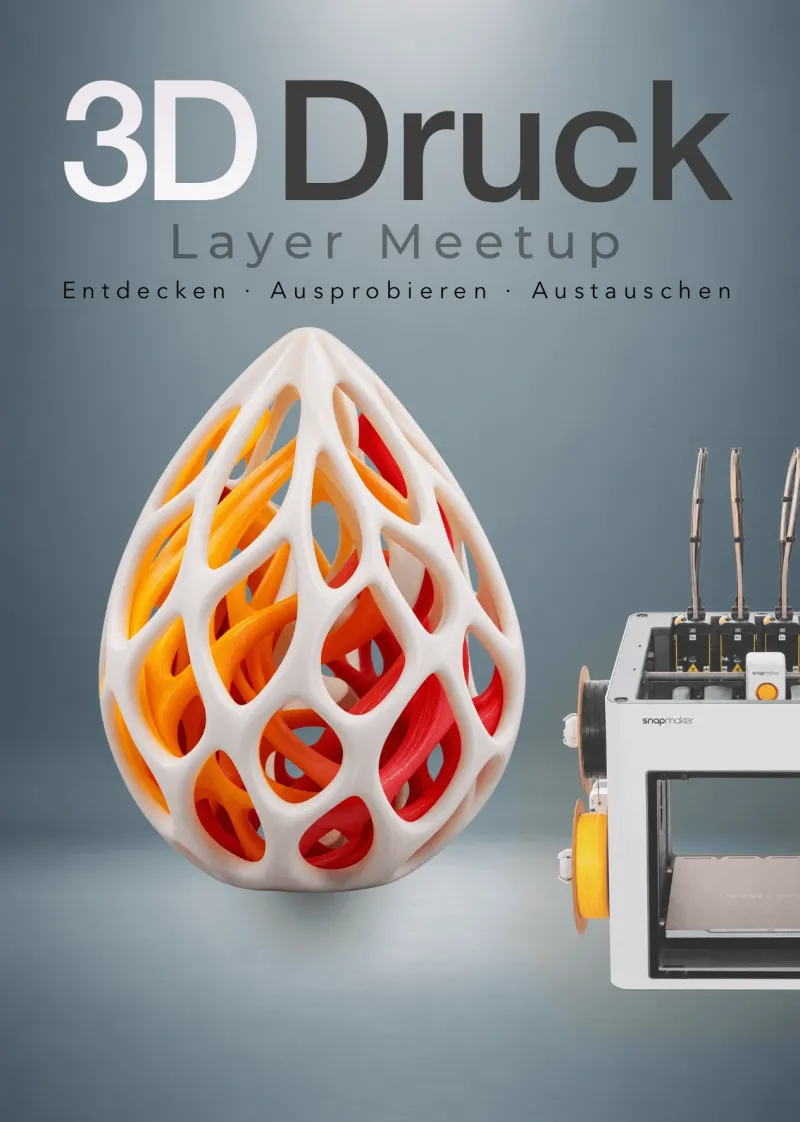 Flyer: 3D Druck – Layer Meetup. Entdecken · Ausprobieren · Austauschen.